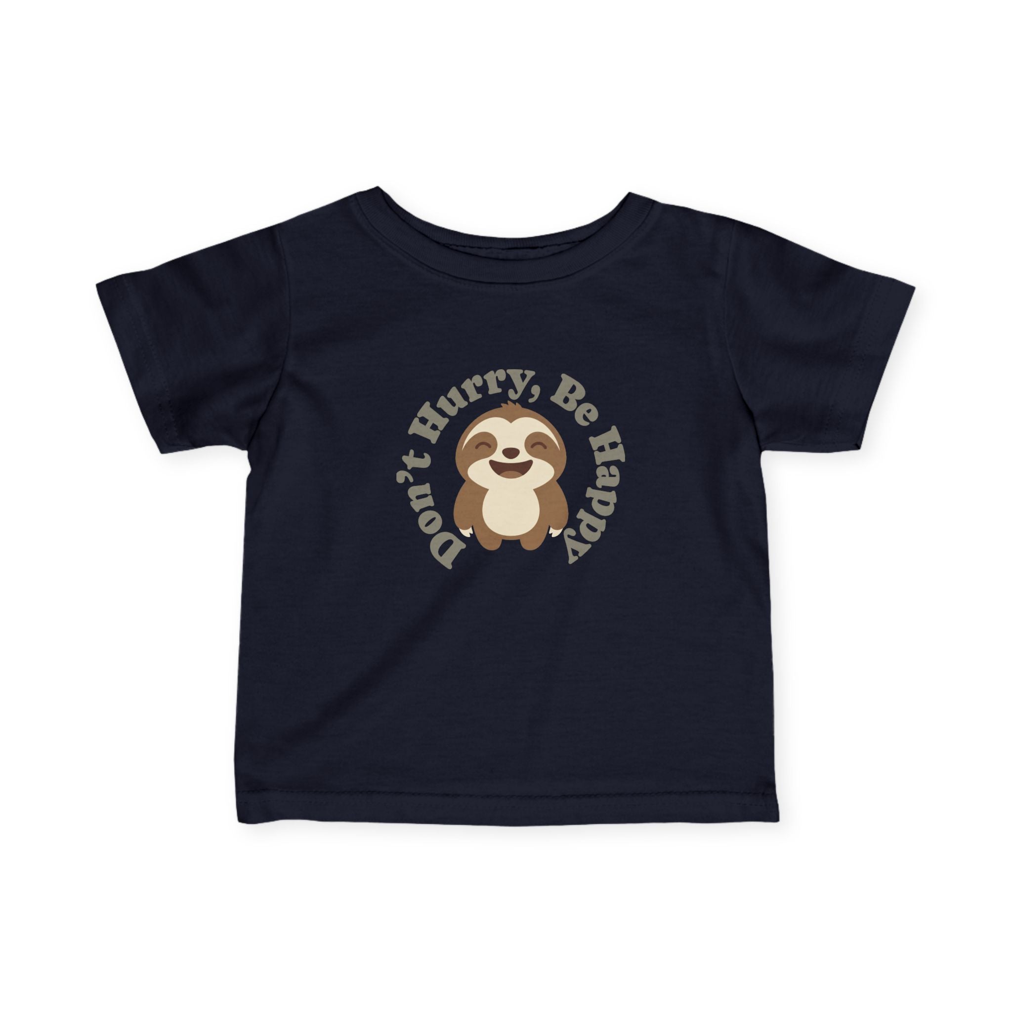 Infant Tee — "Don't Hurry, Be Happy" Sloth Baby Shirt - 100% Cotton
