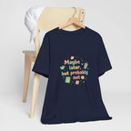 'Maybe later, but probably not' - Unisex Jersey Short Sleeve Tee