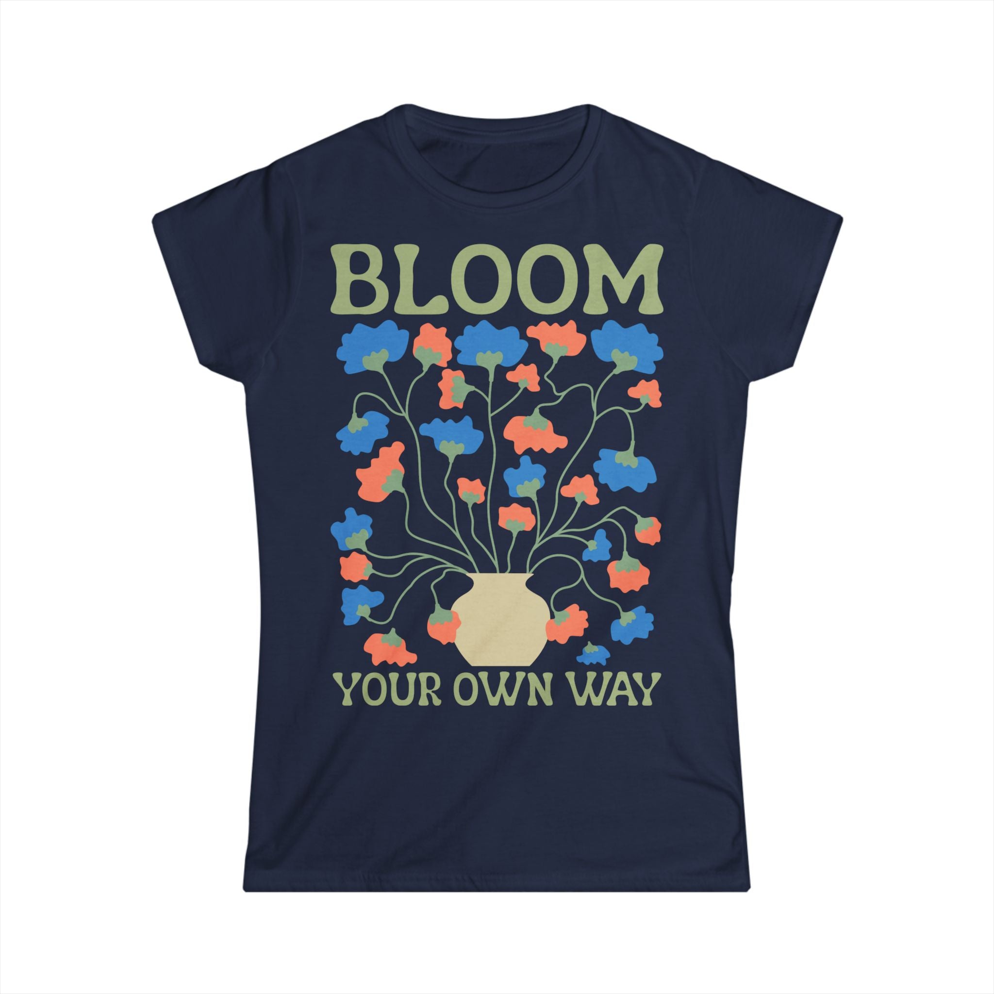 Bloom Your Own Way Floral Women's Tee - Woman's T-Shirt - 100% Cotton / Cotton Blend