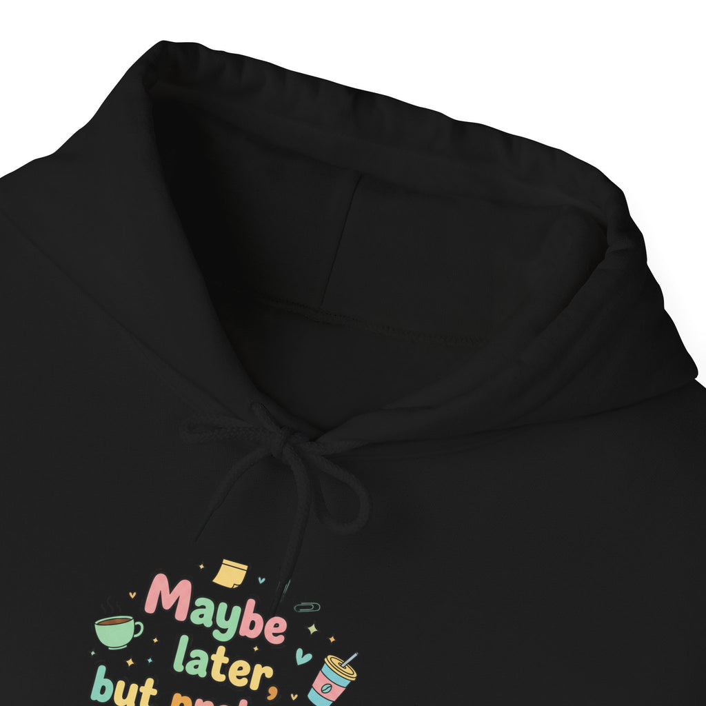 'Maybe later, but probably not' Unisex Heavy Blend™ Hooded Sweatshirt