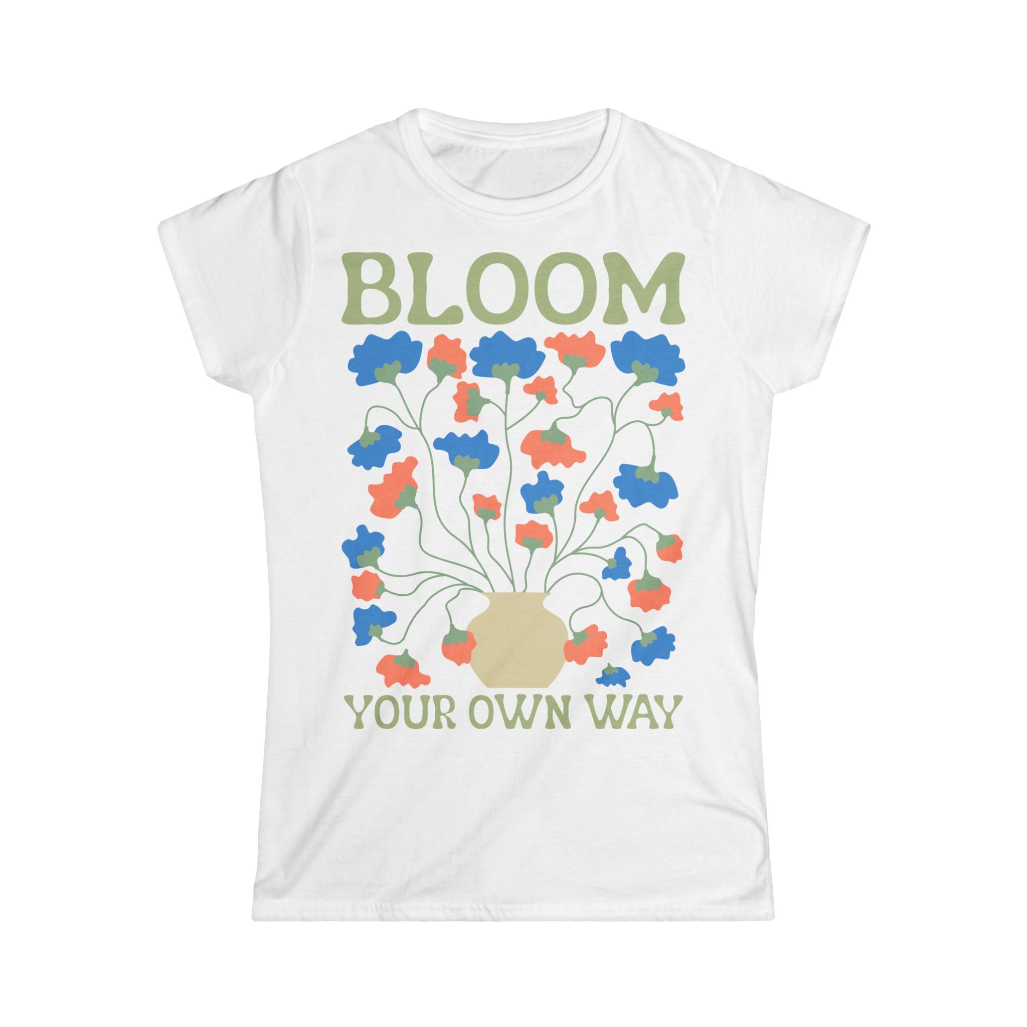 Bloom Your Own Way Floral Women's Tee - Woman's T-Shirt - 100% Cotton / Cotton Blend