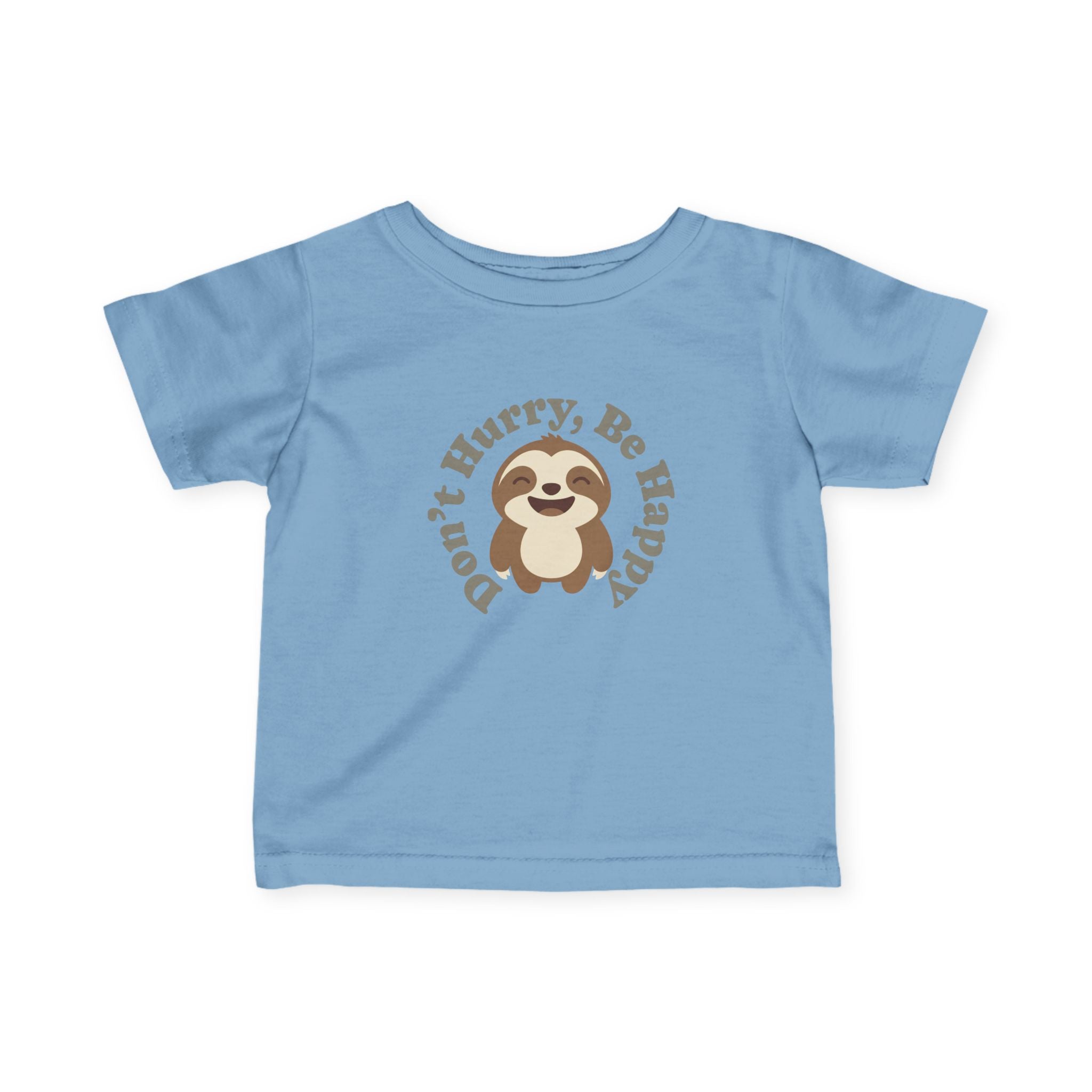 Infant Tee — "Don't Hurry, Be Happy" Sloth Baby Shirt - 100% Cotton