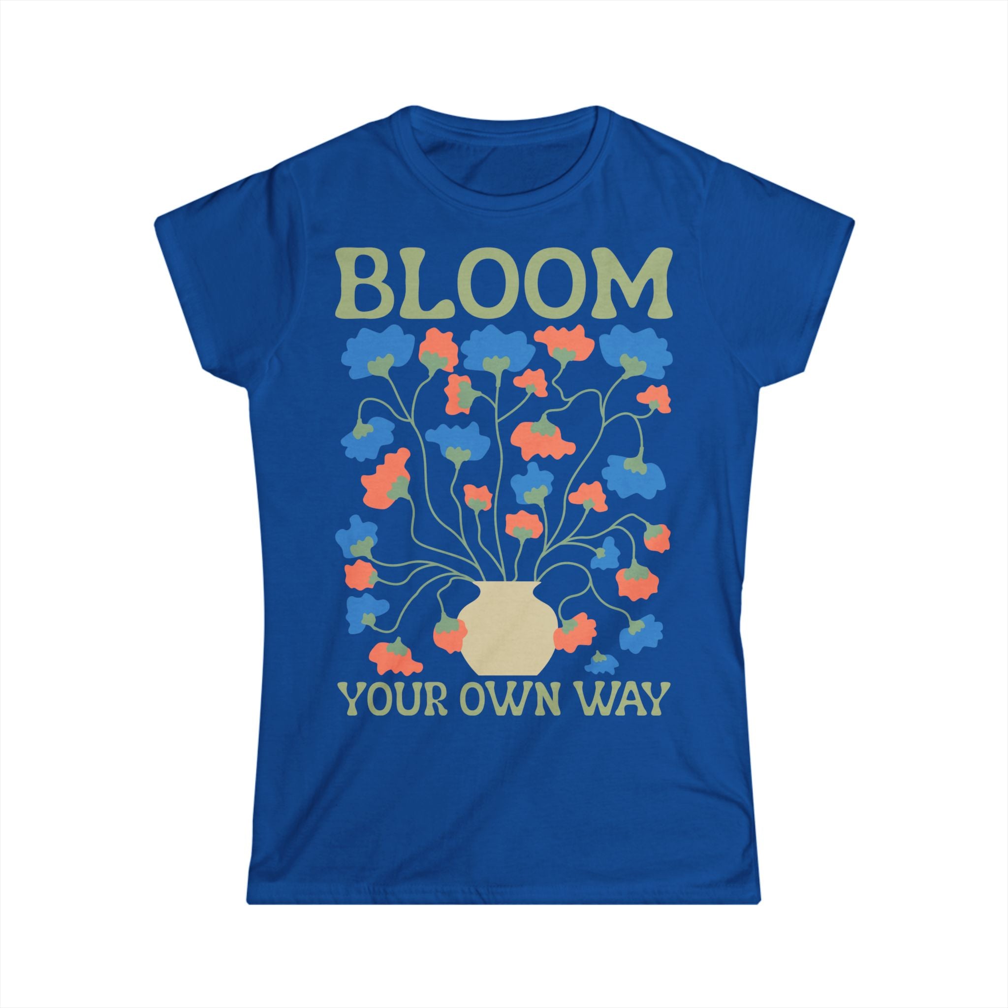 Bloom Your Own Way Floral Women's Tee - Woman's T-Shirt - 100% Cotton / Cotton Blend