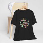 'Maybe later, but probably not' - Unisex Jersey Short Sleeve Tee